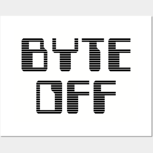 Byte Off Posters and Art